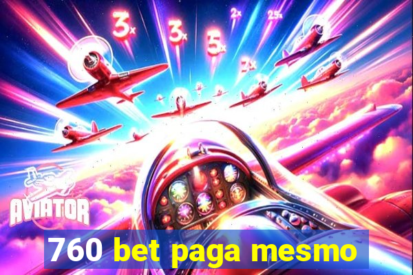 760 bet paga mesmo